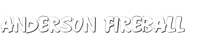 Schriftart Anderson Fireball XL5 Shadow: Mehr Infos & Vorschau Generator TTF: Anderson Fireball XL5 Shadow Schriftart