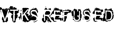 TTF: VTKS Refused Schriftart