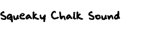 TTF: Squeaky Chalk Sound Schrift