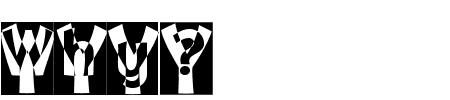 Schriftart Why?: Mehr Infos & Vorschau Generator TTF: Why? Schriftart