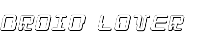 Droid Lover 3D Expanded Italic Schriftart