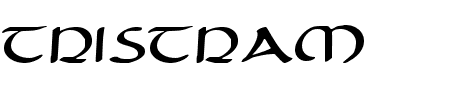 Tristram Expanded Schriftart
