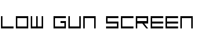 Font Low Gun Screen: Mehr Infos & Zeichen Übersicht TTF: Low Gun Screen Font