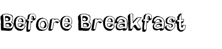 Font Before the Breakfast: Mehr Infos & Zeichen Übersicht TTF: Before the Breakfast Font