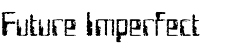 Schriftart Future Imperfect: Mehr Infos & Vorschau Generator TTF: Future Imperfect Schriftart