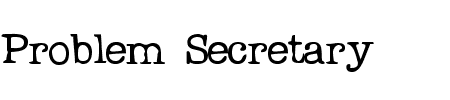 TTF: Problem Secretary Schriftart