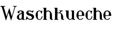 Schriftart Waschkueche: Mehr Infos & Vorschau Generator TTF: Waschkueche Schriftart