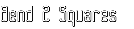 TTF: Bend 2 Squares OL2 BRK Font