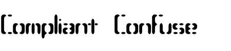 Schriftart Compliant Confuse 3s BRK: Mehr Infos & Vorschau Generator TTF: Compliant Confuse 3s BRK Schriftart