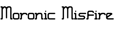 Schriftart Moronic Misfire BRK: Mehr Infos & Vorschau Generator TTF: Moronic Misfire BRK Schriftart