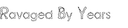Schriftart Ravaged By Years BRK: Mehr Infos & Vorschau Generator TTF: Ravaged By Years BRK Schriftart