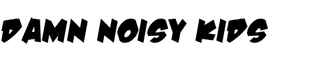 Schriftart Damn Noisy Kids: Mehr Infos & Vorschau Generator TTF: Damn Noisy Kids Schriftart
