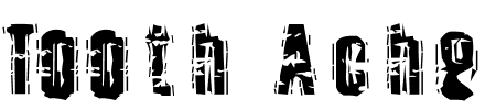 Schriftart Tooth Ache: Mehr Infos & Vorschau Generator TTF: Tooth Ache Schriftart
