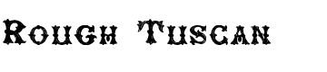 Rough Tuscan Font