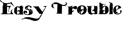 Schriftart Easy Trouble: Mehr Infos & Vorschau Generator TTF: Easy Trouble Schriftart