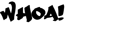 Schriftart Whoa!: Mehr Infos & Vorschau Generator TTF: Whoa! Schriftart
