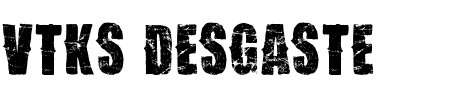 TTF: VTKS Desgaste Schriftart