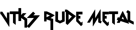 TTF: VTKS Rude Metal Schriftart