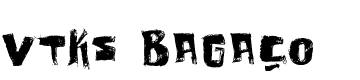Vtks Bagaco Font
