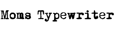 TTF: Moms Typewriter Schriftart