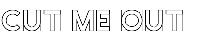 Schrift Cut Me Out: Mehr Infos & Zeichen Übersicht TTF: Cut Me Out Schrift