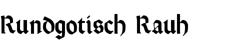 TTF: Rundgotisch Rauh Schriftart