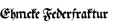 Schriftart Ehmcke Federfraktur: Mehr Infos & Vorschau Generator TTF: Ehmcke Federfraktur Schriftart