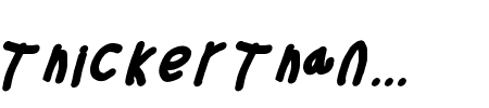 Thicker Than Italic Schriftart