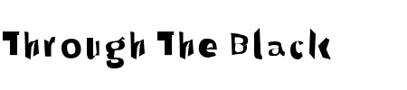 Through The Black Wide Schriftart