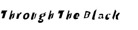 Through The Black Italic Schriftart