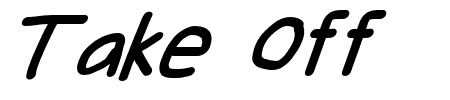Take Off, Hosehead Schriftart