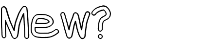 Mew? Outline Schriftart
