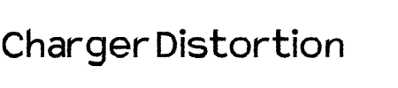 TTF: Charger Distortion Font