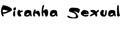 TTF: Piranha Sexual Font