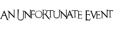 TTF: An Unfortunate Event Schriftart